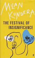 The Festival of Insignificance by Milan Kundera